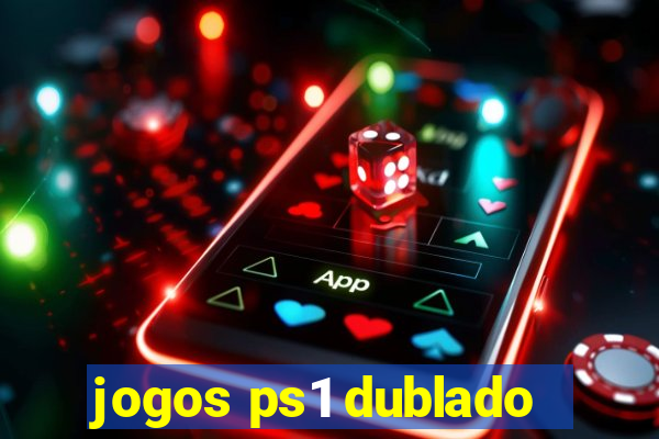 jogos ps1 dublado